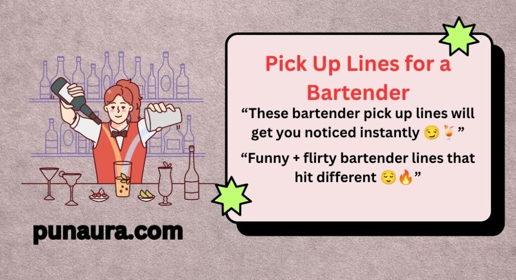 Pick Up Lines for a Bartender