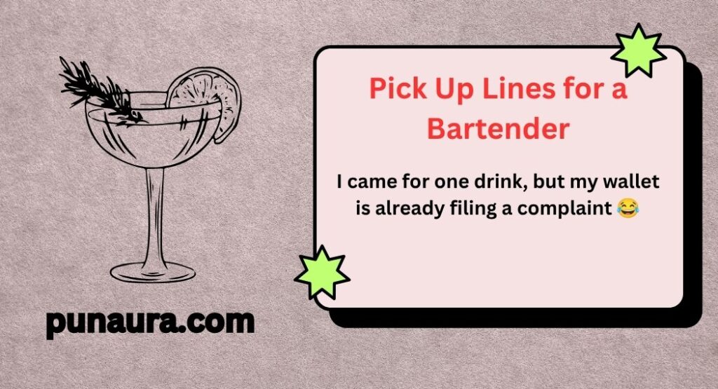 Pick Up Lines for a Bartender