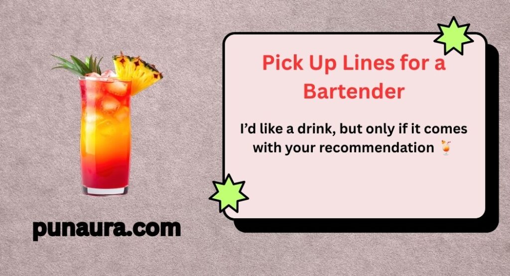 Pick Up Lines for a Bartender