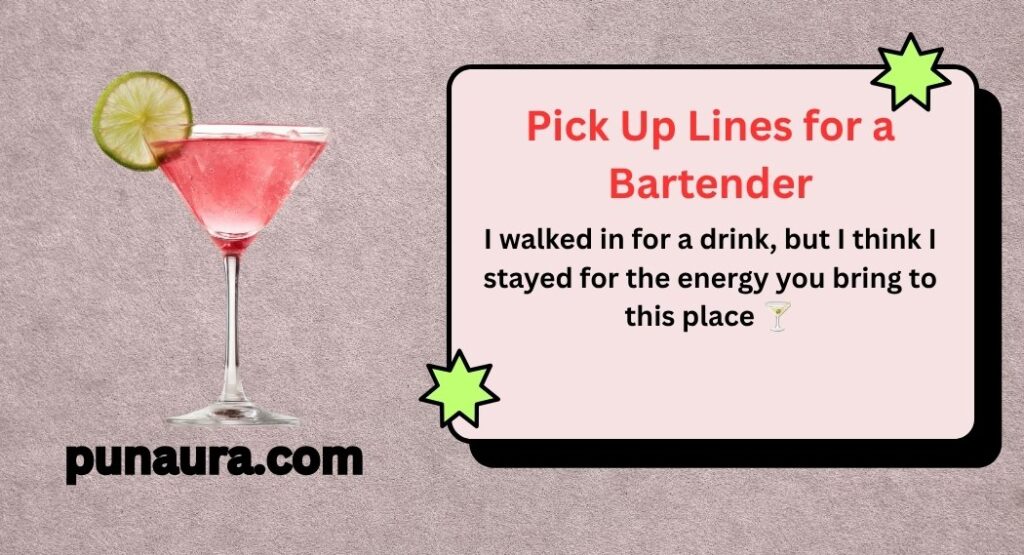Pick Up Lines for a Bartender