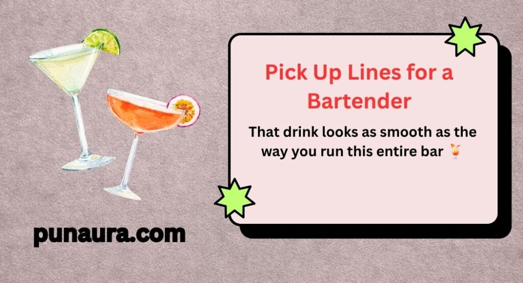 Pick Up Lines for a Bartender