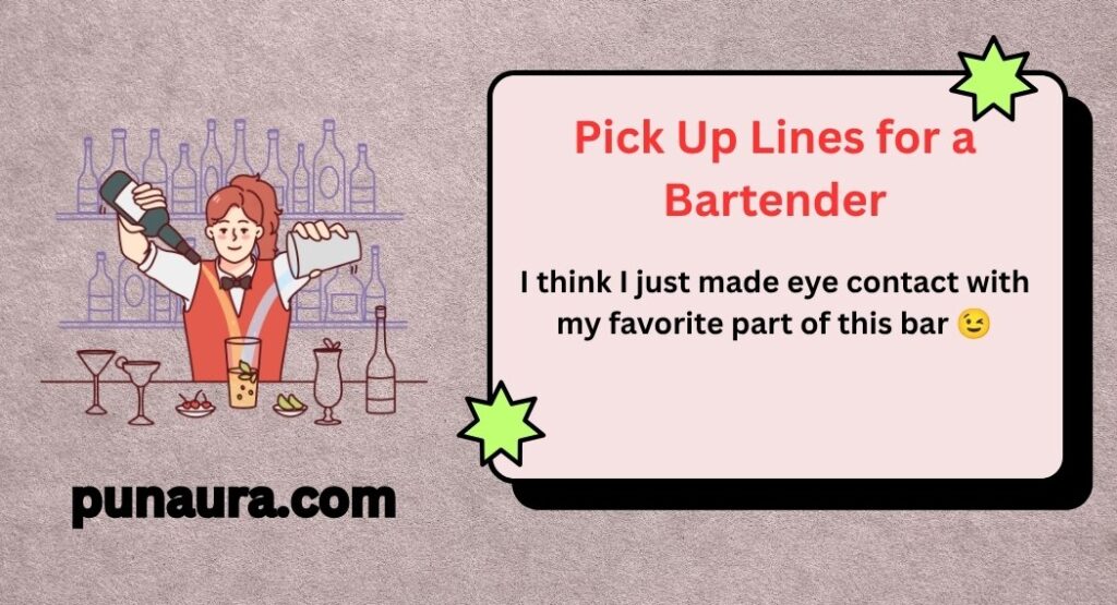 Pick Up Lines for a Bartender