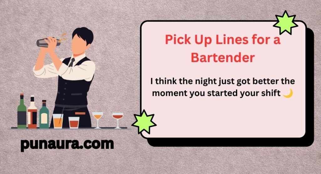 Pick Up Lines for a Bartender