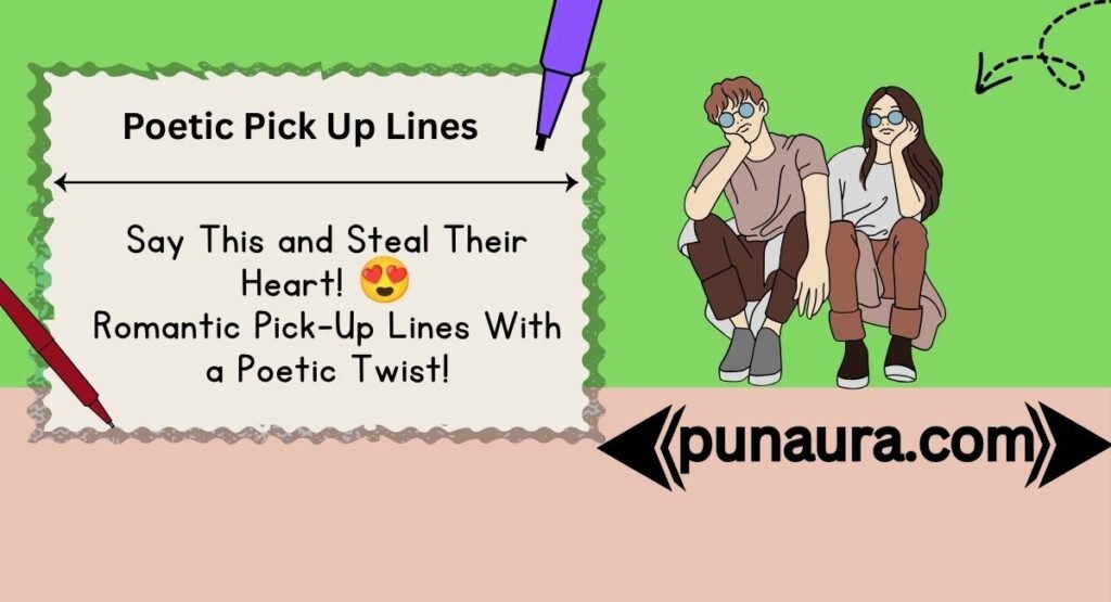 Poetic Pick Up Lines