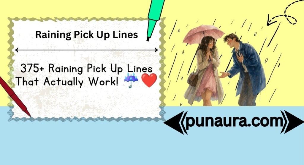 Raining Pick Up Lines