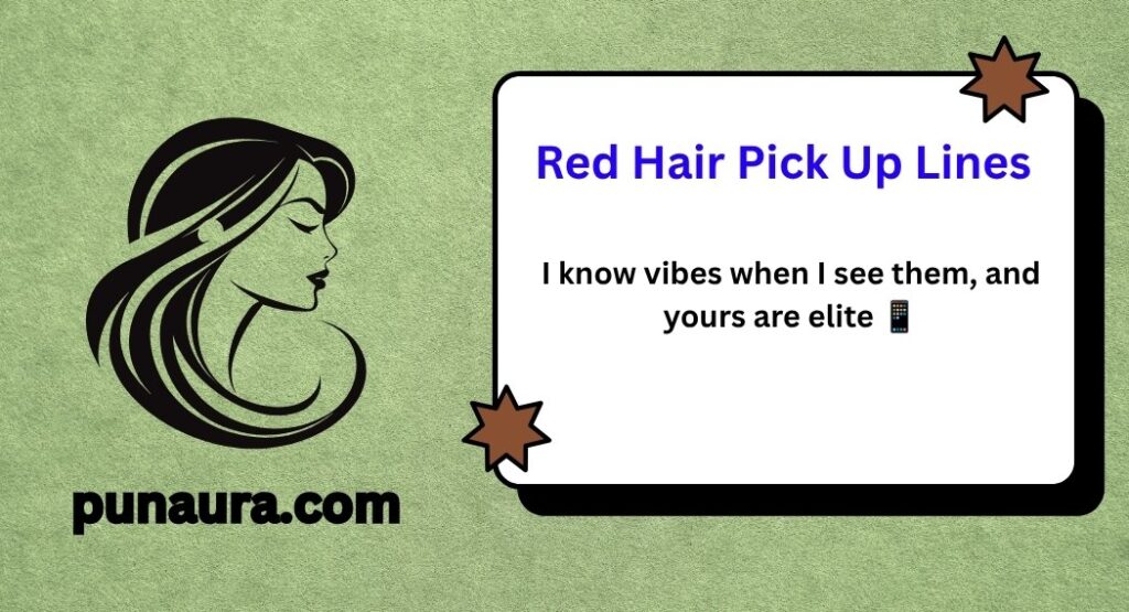 Red Hair Pick Up Lines