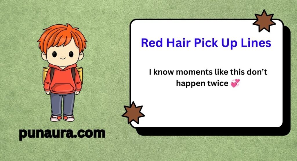 Red Hair Pick Up Lines
