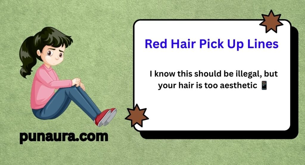 Red Hair Pick Up Lines