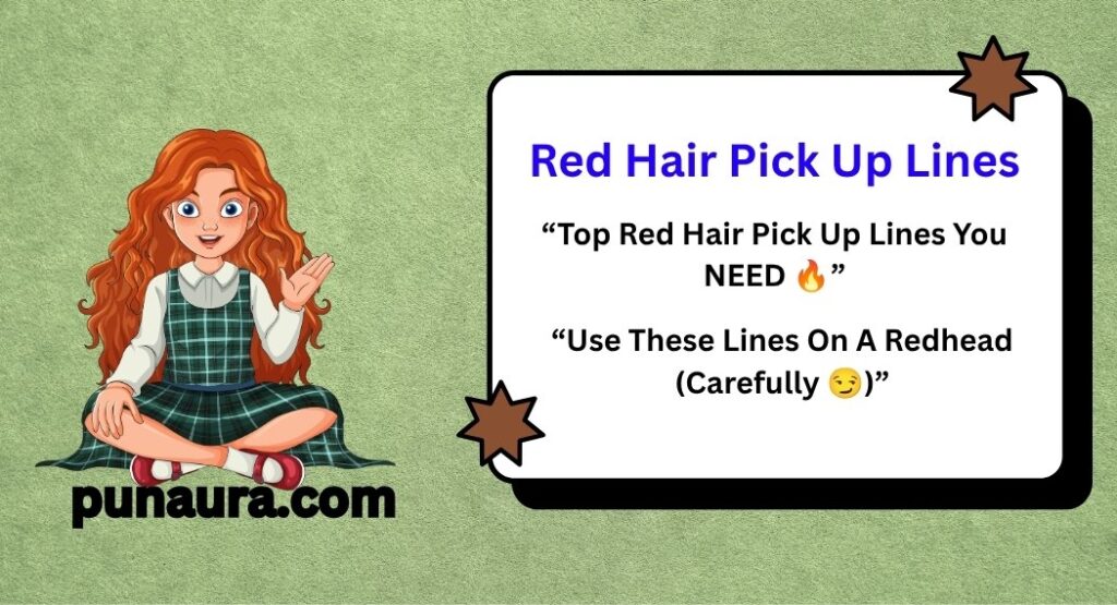 Red Hair Pick Up Lines