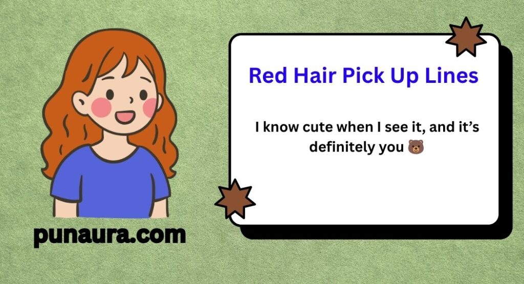 Red Hair Pick Up Lines