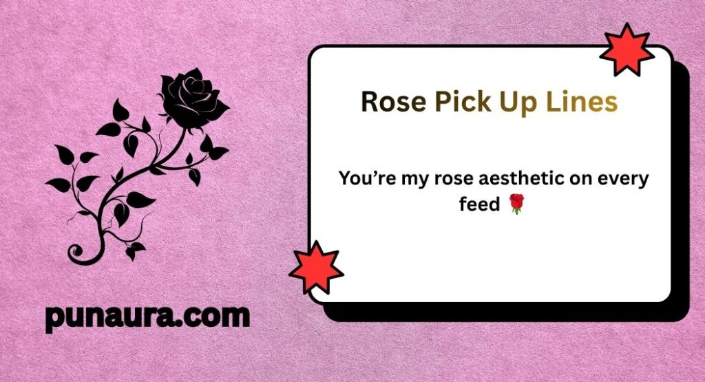 Rose Pick Up Lines