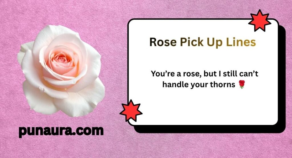 Rose Pick Up Lines