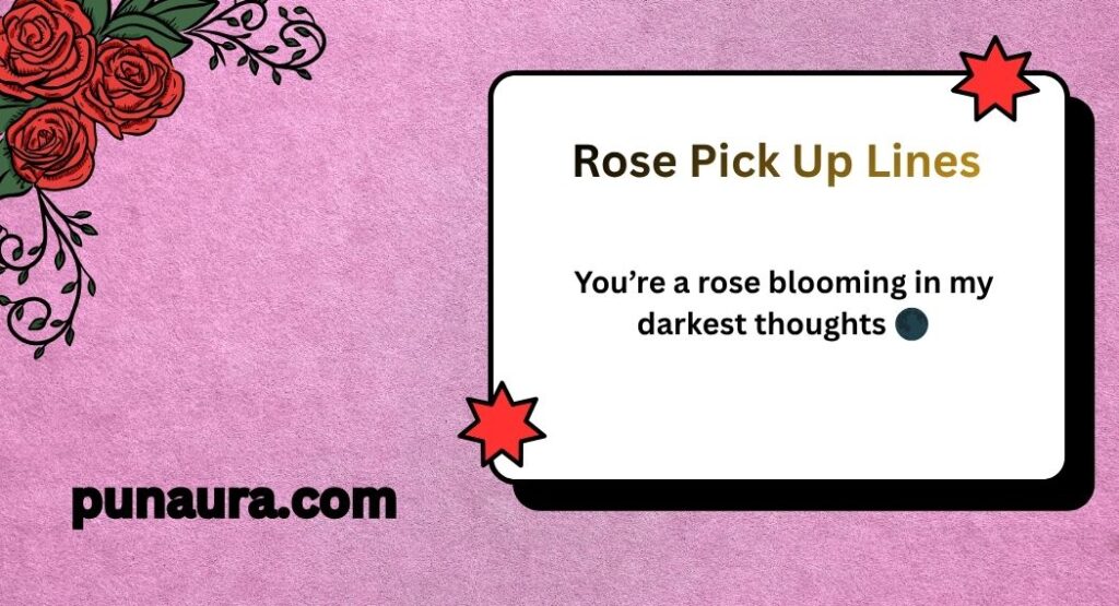Rose Pick Up Lines