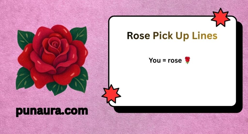 Rose Pick Up Lines