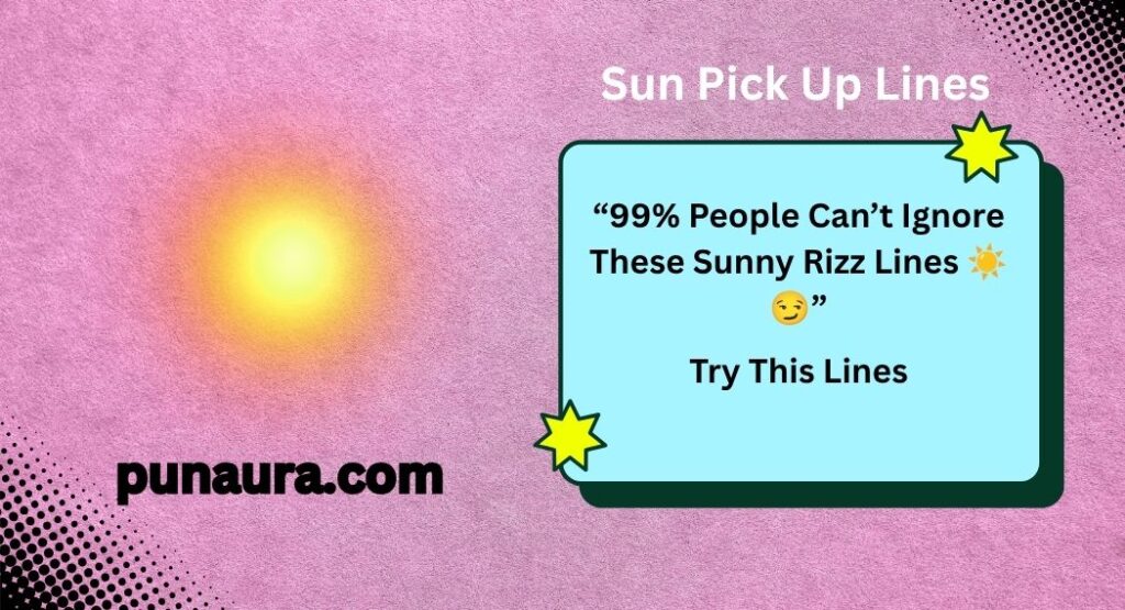 Sun Pick Up Lines
