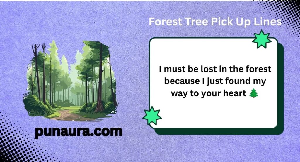 Tree Pick Up Lines