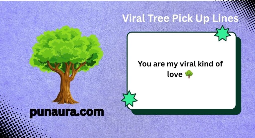 Tree Pick Up Lines