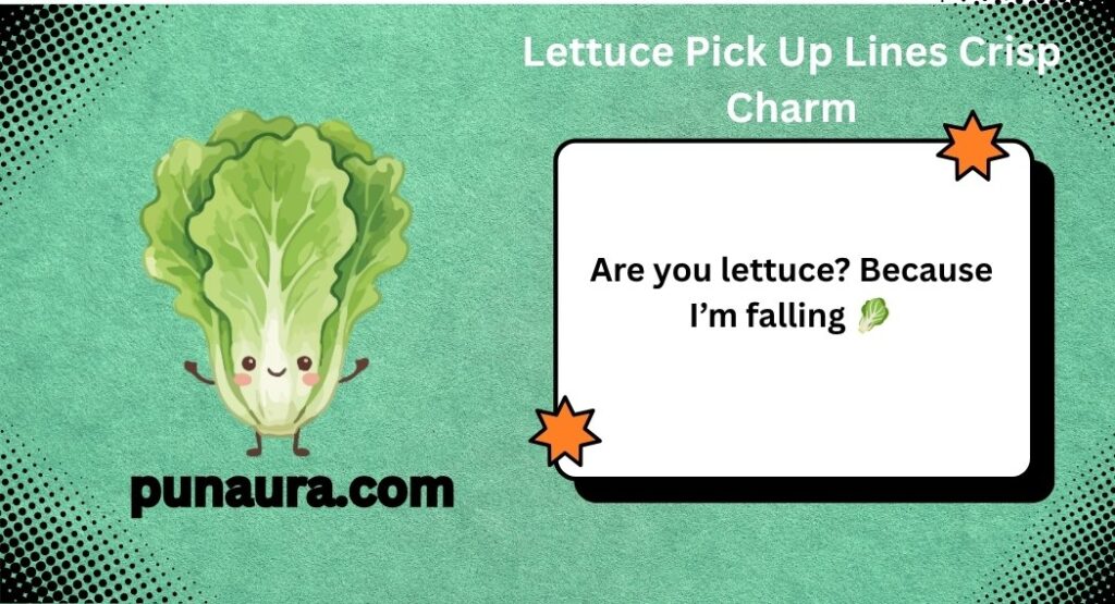 Veggie Pick Up Lines