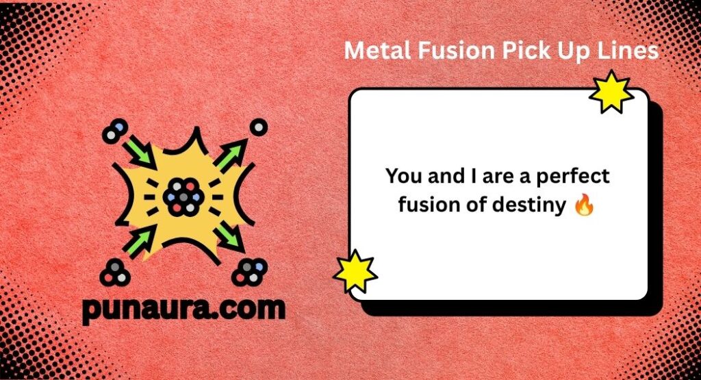 Welder Pick Up Lines