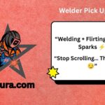 Welder Pick Up Lines