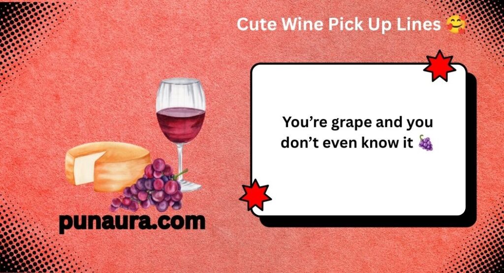 Wine Pick Up Lines