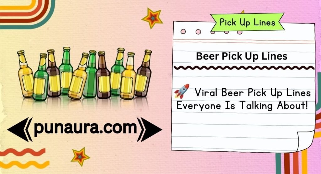 Beer Pick Up Lines