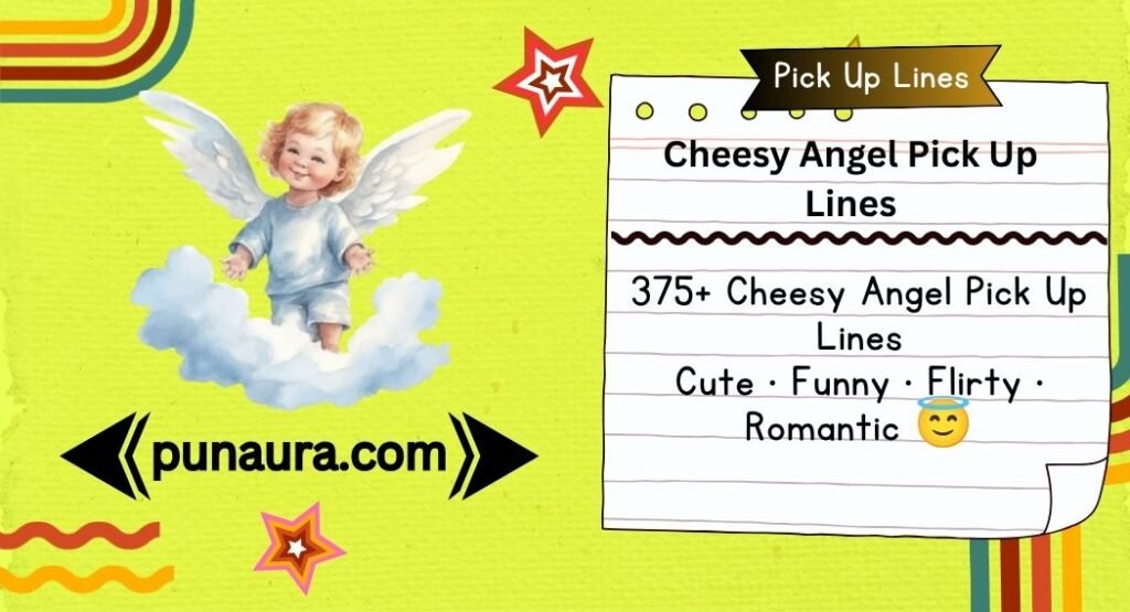 Cheesy Angel Pick Up Lines