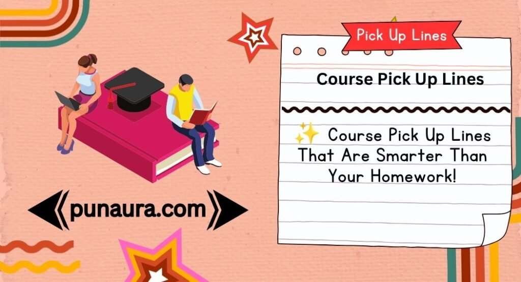 Course Pick Up Lines