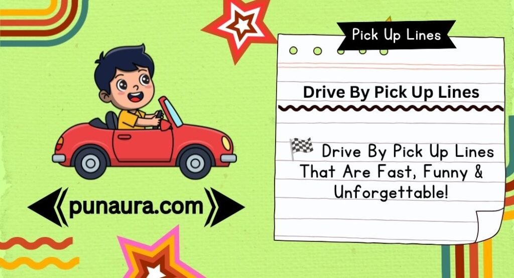 Drive By Pick Up Lines
