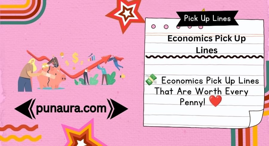 Economics Pick Up Lines
