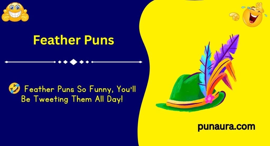 250+ Feather Puns: Funny Feather Puns and Jokes That Will Have You Flocking With Laughter(2k26)