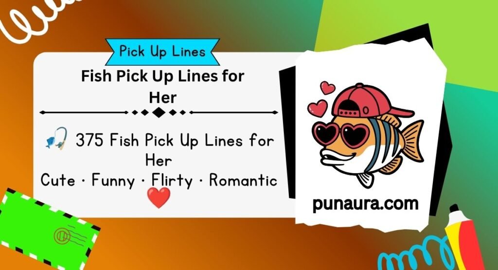 Fish Pick Up Lines for Her