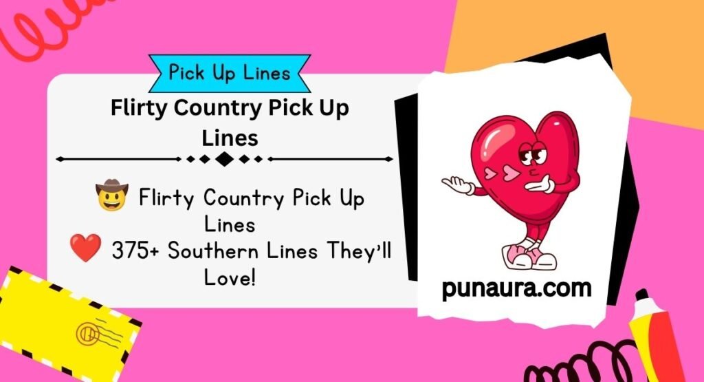 Flirty Country Pick Up Lines