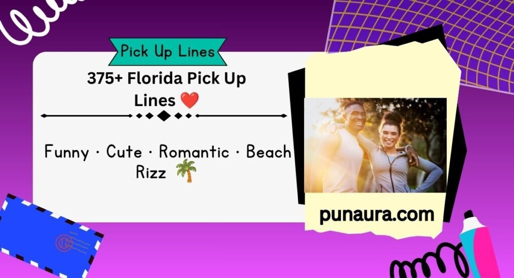 Florida Pick Up Lines
