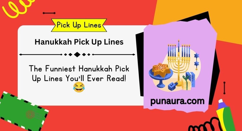 Hanukkah Pick Up Lines