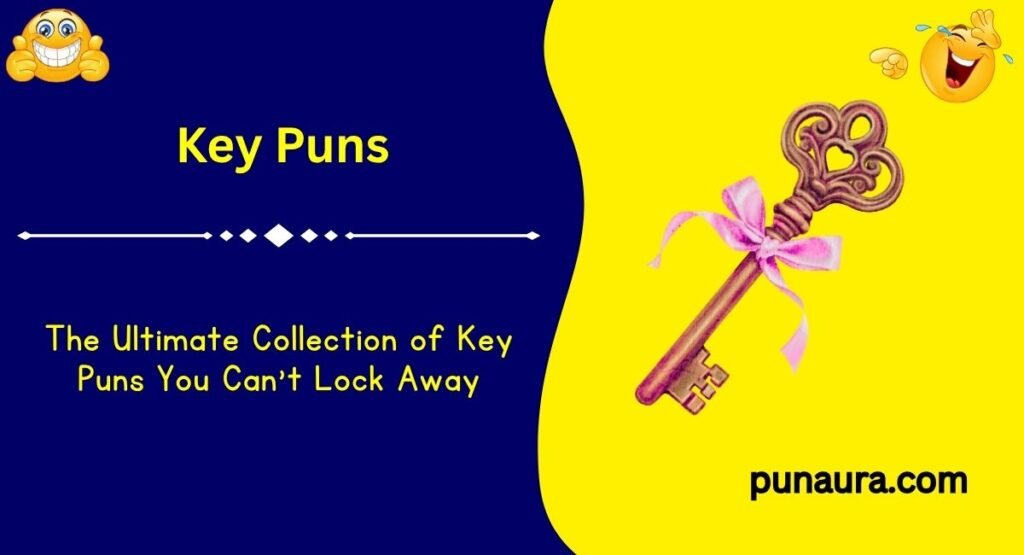 251+ Key Puns:Funny Key Jokes to Unlock Laughter Anytime(2k26)