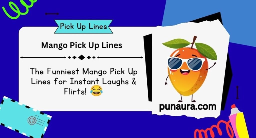 Mango Pick Up Lines