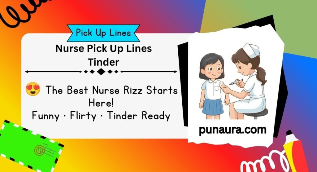 Nurse Pick Up Lines Tinder