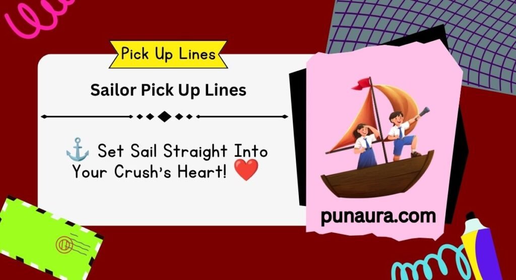 Sailor Pick Up Lines