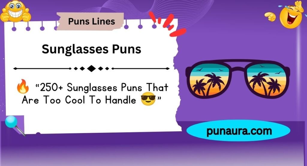 250+ Sunglasses Puns: Bright, Funny, and Stylish Jokes That Will Make You Shine(2026)