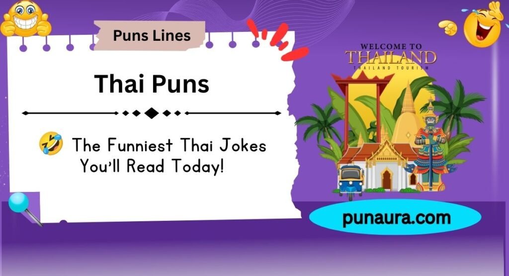 250+ Thai Puns: Funny Thai Puns and Jokes That Are Rice Above the Rest(2k26)