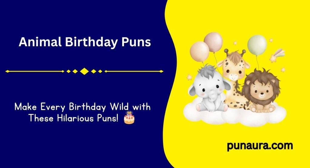 251+ Animal Birthday Puns: Hilarious Birthday Jokes for Every Party Animal (2026)