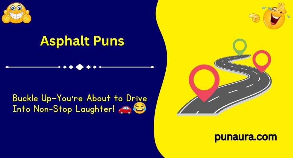 250+ Asphalt Puns That Will Pave the Way to Big Laughs(2k26)