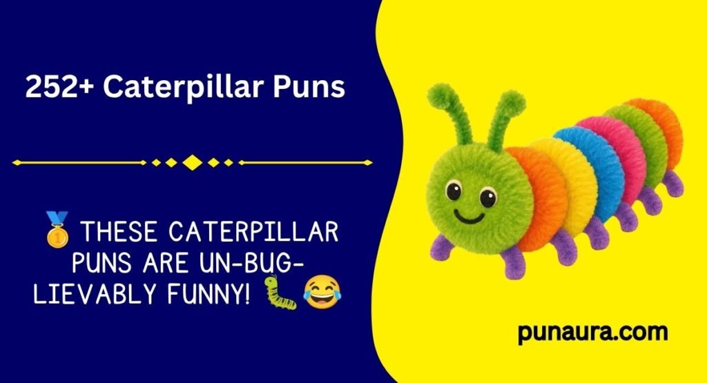 252+ Caterpillar Puns:Funny Jokes and Wordplays That Will Make You Wiggle (2026)