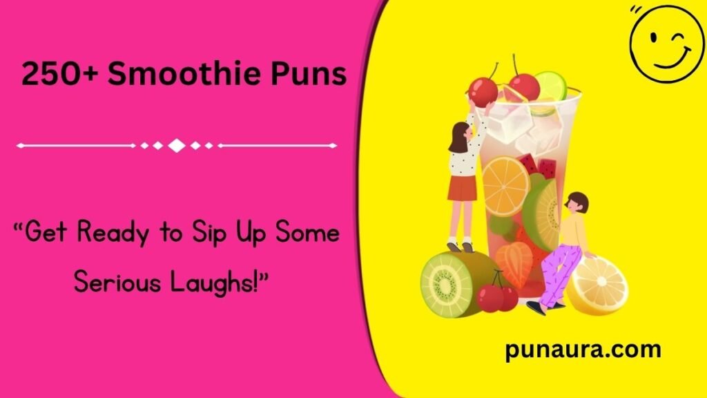 250+ Smoothie Puns: Fresh, Fruity, and Hilarious Jokes to Blend Into Your Day (2026)