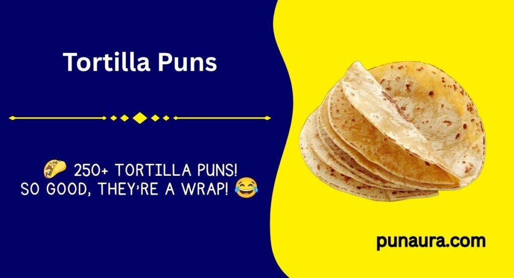 250+ Tortilla Puns: Hilarious Tortilla Jokes to Wrap Up Your Day (2026)