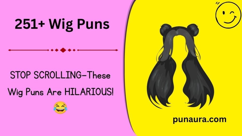 251+ Wig Puns That Will Have You Hair-Larious All Day (2026)